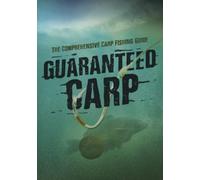 Guaranteed Carp: The Comprehensive Carp Fishing Guide