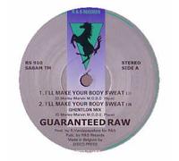 GUARANTEED RAW - I'LL MAKE YOUR BODY SWEAT