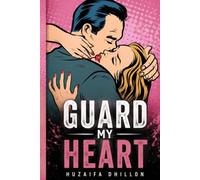 GUARD MY HEART: A Contemporary Romance of Love, Trust, and Finding Strength Together