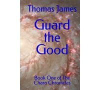 Guard the Good: Book One of The Chara Chronicles