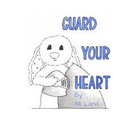 Guard Your Heart