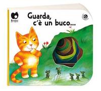 Guarda, c'è un buco.... Ediz. a colori