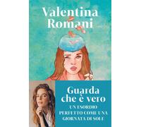 Guarda che è vero - Romani Valentina