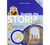 Guarda che storia. Ediz. blu. Per le Scuole superiori. Con espansione online. Dall'impero di Roma all'Europa carolingia (Vol. 2)