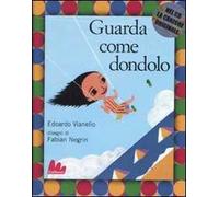 Guarda come dondolo. Ediz. illustrata. Con CD Audio