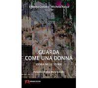 Guarda come una donna. Storia nelle storie