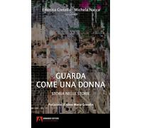 Guarda come una donna. Storia nelle storie - 2024 - Armando Edito