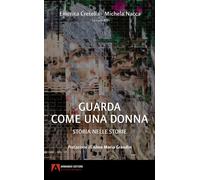 Guarda come una donna. Storia nelle storie - Cretella Emerita