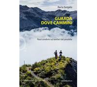 Guarda dove cammini. Passi condivisi sui sentieri del possibile