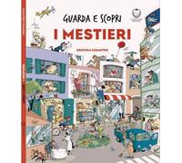Guarda e Scopri I Mestieri - Libro Illustrato per Bambini - Adatto alla Prima Infanzia - da 3 anni in su - Testi Semplici che Ampliano il Vocabolario: 1