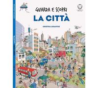 Libri Losantos Cristina - La Citta. Guarda E Scopri. Ediz. A Colori