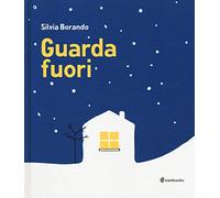 Guarda fuori. Ediz. illustrata