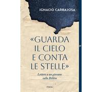 «Guarda il cielo e conta le stelle». Lettere a un giovane sulla B