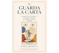 Guarda la carta: Lettura intuitiva dei Tarocchi