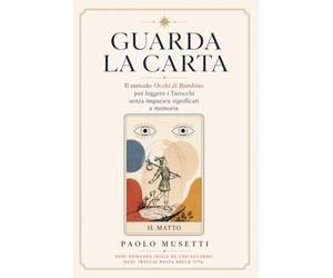 Guarda la carta: Lettura intuitiva dei Tarocchi