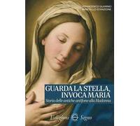 Guarda la stella, invoca Maria. Storia delle antiche antifone alla Madonna