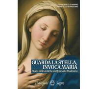 Guarda la stella, invoca Maria. Storia delle antiche antifone alla Madonna