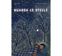 Guarda le stelle. Ediz. a colori