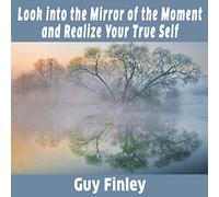 Guarda nello specchio del momento e realizza il tuo vero sé