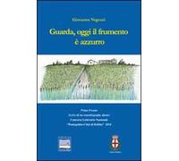 Guarda, oggi il frumento è azzurro