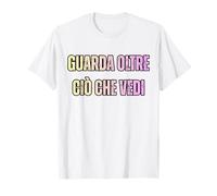 Guarda Oltre ciò Che Vedi | Frase Motivazionale Maglietta