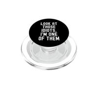 Guarda quegli idioti sono uno di loro sarcastico divertente PopSockets PopGrip per MagSafe