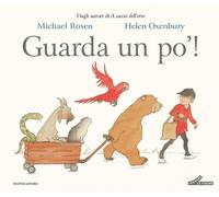Guarda un po' Ediz. a colori [Hardcover] [Sep 16, 2025] Rosen, Michael; Oxenbur