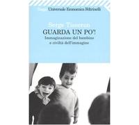 Guarda un po'! Immaginazione del bambino e civiltà dell'immagine