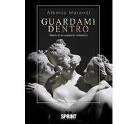 Guardami dentro. Diario di un sognatore romantico