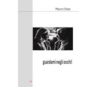 guardami negli occhi!: (quando i rapporti sono più veri)