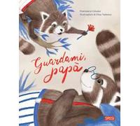 Guardami, papà. Ediz. a colori