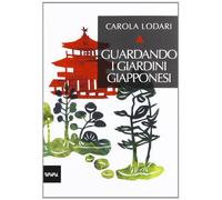 Guardando i giardini giapponesi. Ediz. illustrata
