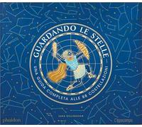 Libri Sara Gillingham - Guardando Le Stelle. Una Guida Completa Alle 88 Costella