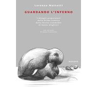 Guardando l'inferno. Ediz. illustrata [Paperback] [May 10, 2021] Mattotti, Loren