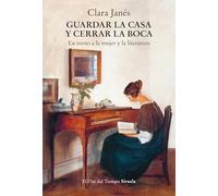 Guardar la casa y cerrar la boca: En torno a la mujer y la literatura: 167