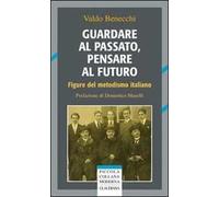 Guardare al passato, pensare al futuro. Figure del metodismo italiano