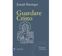 Guardare Cristo