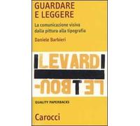 Guardare e leggere. La comunicazione visiva dalla pittura alla tipografia