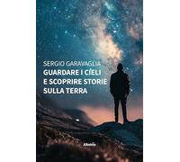 Guardare i cieli e scoprire storie sulla terra