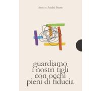 Guardare i nostri figli con occhi pieni di fiducia