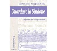 Guardare la Sindone. Cinquecento anni di liturgia sindonica. Con CD Audio