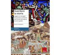 Guardare la storia. Lavorare con le immagini tra passato e presente nella scuola secondaria di primo grado. Con Fascicolo