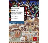 Guardare la storia. Lavorare con le immagini tra passato e presente nella scuola secondaria di primo grado. Con Fascicolo