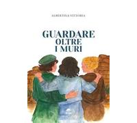 Guardare oltre i muri