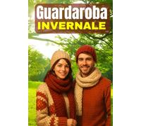 Guardaroba invernale all’uncinetto: 40 idee creative per capi caldi ed eleganti fatti a mano: Scopri modelli unici e facili da realizzare per arricchire il tuo inverno con stile e comfort handmade