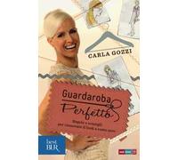 Guardaroba perfetto. Regole e consigli per rinnovare il look a costo zero