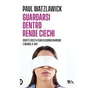 Guardarsi dentro rende ciechi
