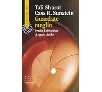 Guardate meglio. Perché l'abitudine ci rende ciechi