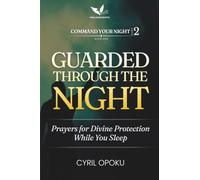 Guarded Through the Night: Prayers for Divine Protection While You Sleep