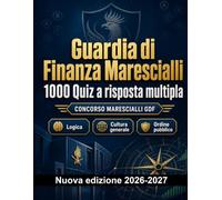 Guardia di Finanza Marescialli : 1000 Quiz a risposta multipla: Preparazione al concorso: QCM Ordine pubblico, Sicurezza, Amministrazione, Etica, Reportistica con quiz commentati
